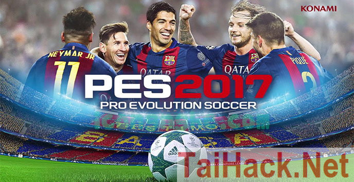 Download Game Pes 2017 Việt Hoá Full Crack – Pro Evolution Soccer 2017 Tiếng Việt - Trường Tiểu Học Thủ Lệ