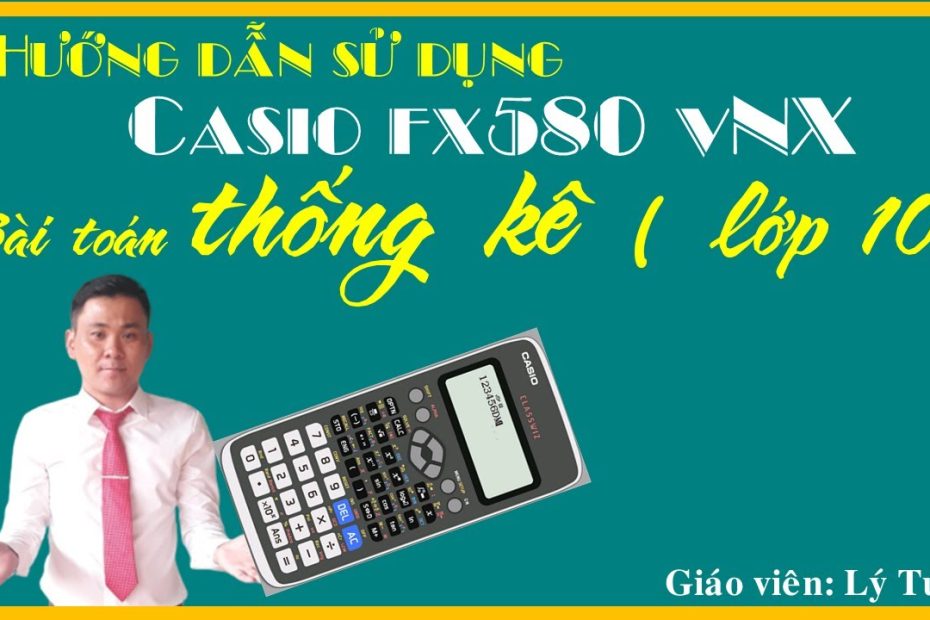 Casio Fx 580 Vnx| Tính Số Trung Bình-Số Trung Vị-Phương Sai-Độ Lệch Chuẩn -  Youtube