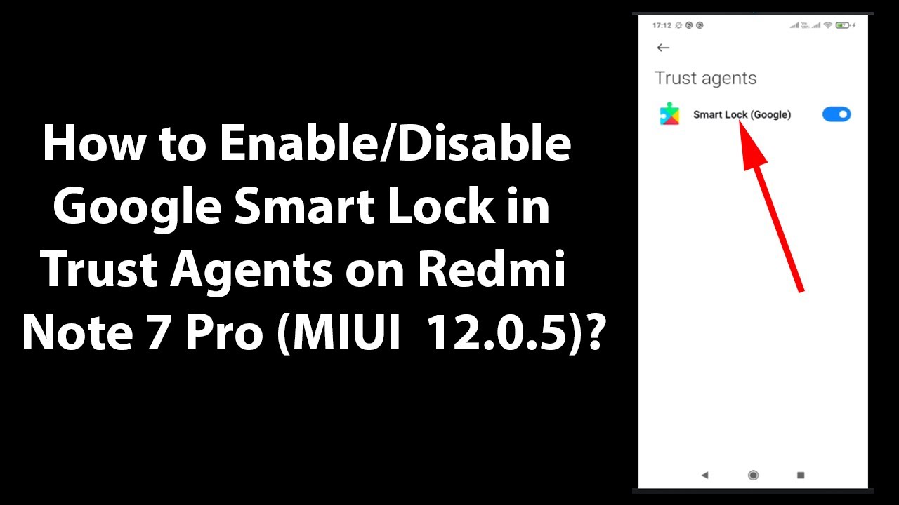 How To Enable/Disable Google Smart Lock In Trust Agents On Redmi Note 7 Pro  (Miui 12.0.5)? - Youtube