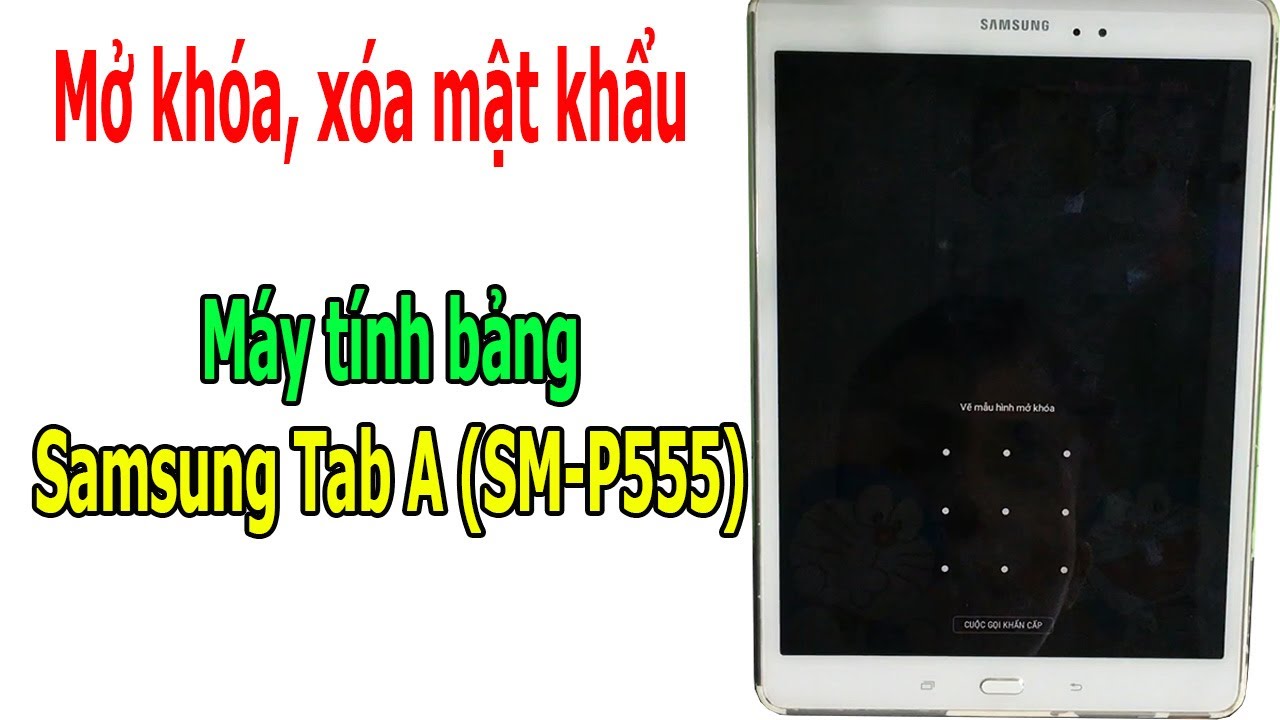 Mở Khóa, Xóa Mật Khẩu Máy Tính Samsung Galaxy Tab A Sm-P555 (9.7 Inch) -  Youtube