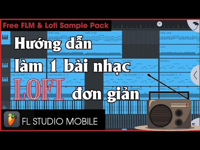 Hướng Dẫn Làm Nhạc Lofi Trên Fl Studio Mobile | Free Flm & Lofi Sample Pack  - Youtube